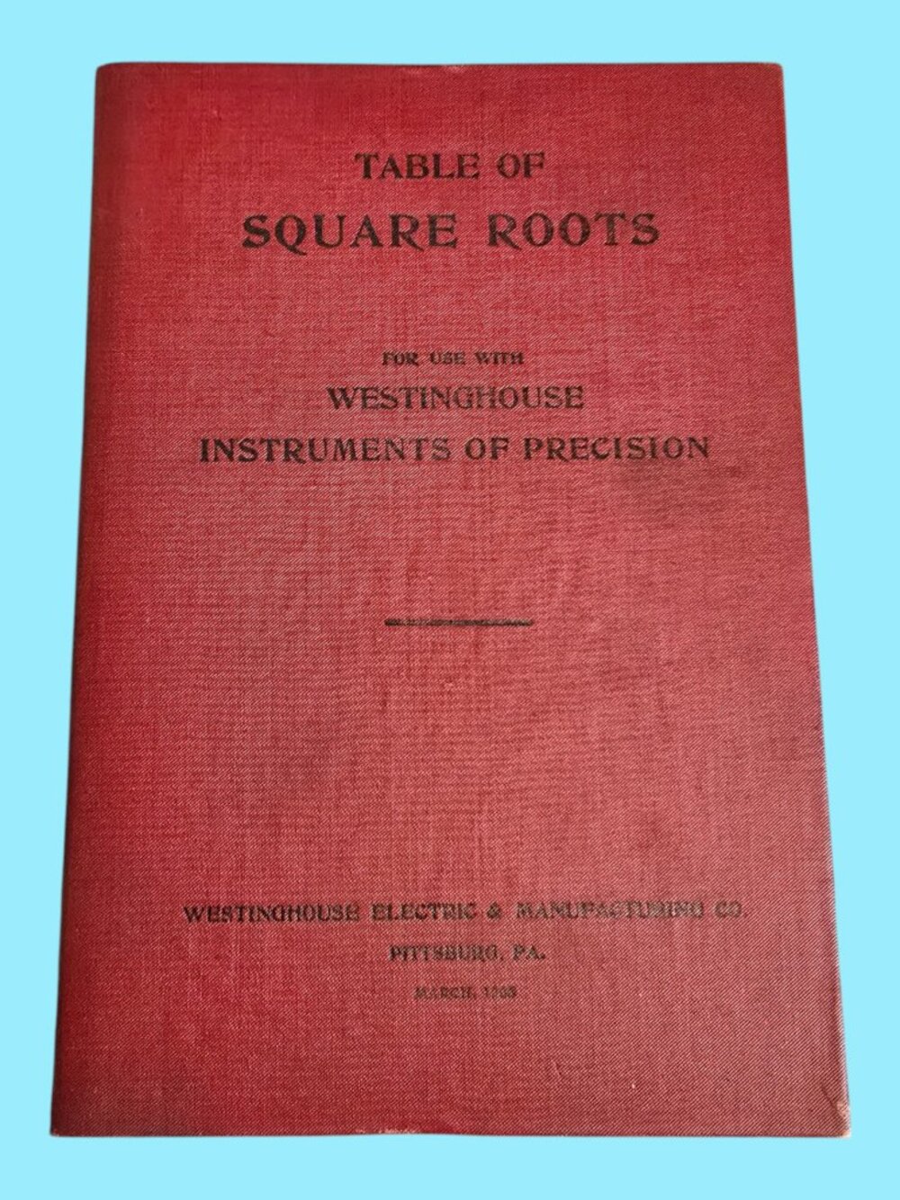 1905 Table of Square Roots Booklet for Westinghouse Instruments of Precision